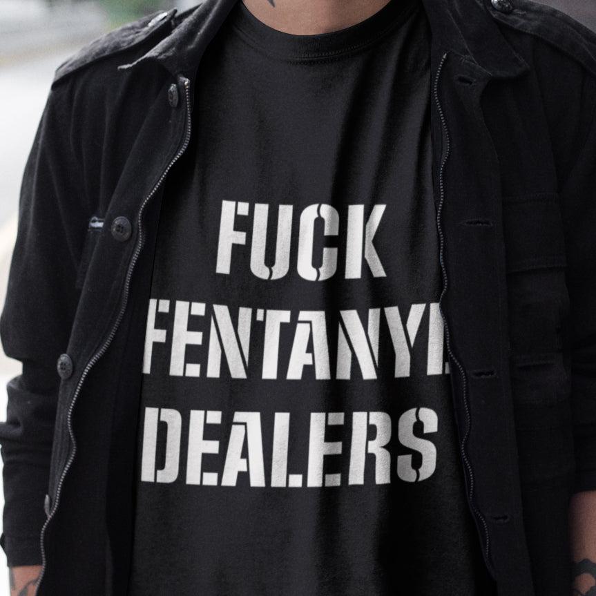 Fuck Fentanyl Dealers T-Shirt